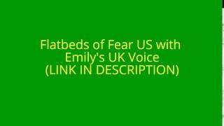 Flatbeds of Fear US with Emilys UK Voice LINK IN DESCRIPTION [upl. by Nnahsal]