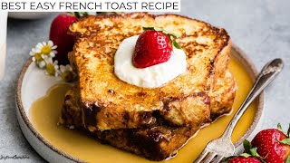 How to Make the BEST Easy French Toast [upl. by Kcirdneh]