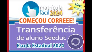 MATRÍCULA FÁCIL COMO FAZER TRANSFERÊNCIA DE ESCOLA 2024 MATRÍCULA FÁCIL 2024 matriculasabertas [upl. by Navap]