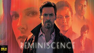 Reminiscence Is A Terrible Film  REVIEW [upl. by Atihana]