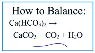 How to Balance CaHCO32  CaCO3  CO2  H2O Decomposition of Calcium hydrogen carbonate [upl. by Solley474]