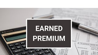 Earned Premiums amp Unearned Premiums  Insurance Accounting Terms [upl. by Ytsenoh]