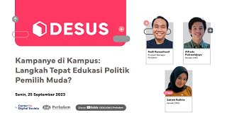 Desus 7 “Kampanye di Kampus Langkah Tepat Edukasi Politik Pemilih Mudaquot [upl. by Tennos]