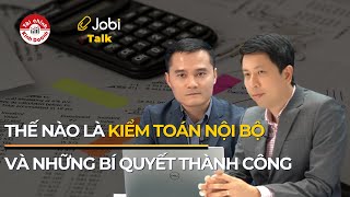 NGHỀ KIỂM TOÁN NỘI BỘ Nhu cầu cao người làm hiếm  JobiTalk 03 [upl. by Aldwon]