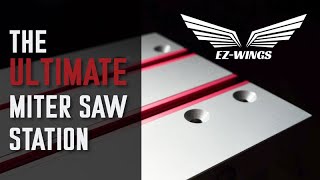 EZWings  The Ultimate Miter Saw Station [upl. by Matheny]