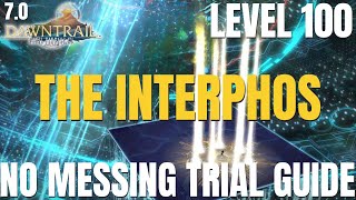 The Interphos Level 100 Trial  NORMAL BOSS GUIDE  FFXIV Patch 70  Dawntrail [upl. by Sorilda]