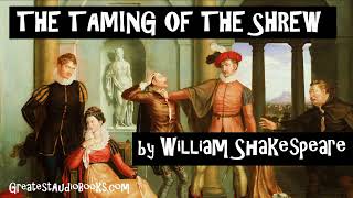 THE TAMING OF THE SHREW by William Shakespeare  FULL AudioBook  Greatest🌟AudioBooks [upl. by Dilaw]