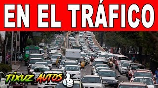 ¿Cómo te comportas en el tráfico vehicular l Tixuz Autos [upl. by Anikahs]