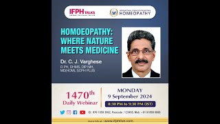 HOMOEOPATHY WHERE NATURE MEETS MEDICINE  Dr C J VARGHESE IFPH 1470 [upl. by Em]