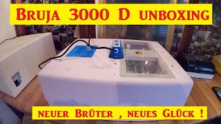 Bruja 3000 D unboxing  Der neue Brüter ist da und ich zeige ihn Euch [upl. by Sokim]