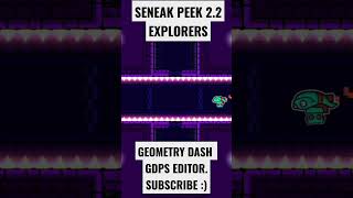 Sneak Peek EXPLORERS Geometry Dash GDPS Editor 22 By AtrulionGDPS  geometrydash shorts [upl. by Bonn]