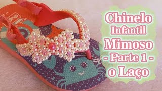 Chinelo infantil Mimoso  PARTE 1  O laço [upl. by Caravette]