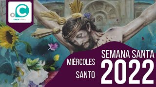 Semana Santa 2022  Miércoles Santo [upl. by Heilner365]