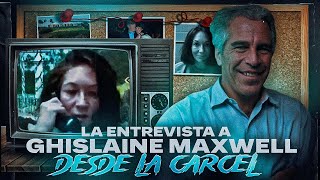 ENTREVISTA a GHISLAINE MAXWELL desde LA CÁRCEL la MUJER DE JEFFREY EPSTEIN [upl. by Anuahsed]