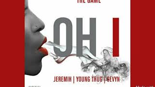 The Game Ft Jeremih Young Thug Sevyn  Oh I [upl. by Jammie]