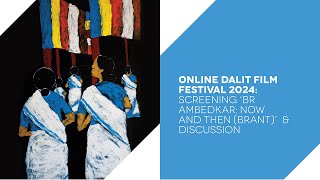 Online Dalit Film Festival 2024 Screening ‘BR Ambedkar Now And Then BRANT’ amp discussion [upl. by Yllehs]