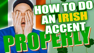 How to do a PROPER IRISH Accent Includes Reviews [upl. by Sublett634]