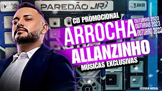 🔥💥ARROCHA OUTUBRO 2023☑️ALLANZINHO MÚSICAS EXCLUSIVAS💥🔥 [upl. by Balcer]