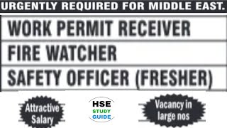 Fresher Safety Officer Fire Watcher and Work Permit Receiver Urgently Required in Middle East [upl. by Tilden]