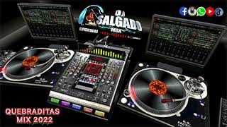 Quebraditas Mix 2022 By Dj Salgado Mix [upl. by Lucille]