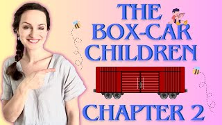 “The Boxcar Children” Chapter 2 [upl. by Nauqal]