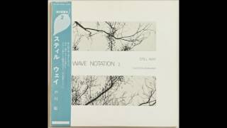 Satoshi Ashikawa  Still Way Wave Notation 2 † 1982 full album [upl. by Killigrew]