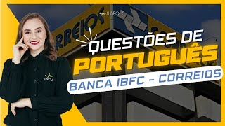 Concurso CORREIOS 2024  4h de RESOLUÇÃO de QUESTÕES de PORTUGUÊS da banca IBFC  Parte I [upl. by Nnalyrehs]