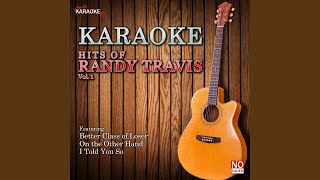 Better Class of Loser In the Style of Randy Travis Karaoke Version [upl. by Jacky]