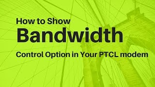 How to show Bandwidth Control Option in Your PTCL router  modem  Urdu [upl. by Bakerman]