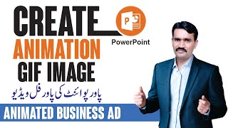 How To Create Animated Business Ad In Gif Image Format In MS PowerPoint 2021 [upl. by Claudy]