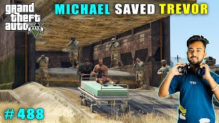 MICHAEL SAVED TREVOR FROM MILITARY  GTA V GAMEPLAY 488 [upl. by Sherwood]