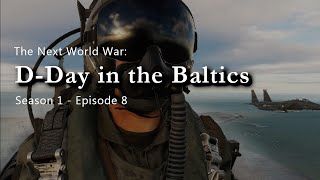 The Next World War  Episode 8  DDay in the Baltics [upl. by Switzer842]