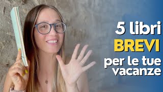 5 LIBRI BREVI da leggere in VACANZA [upl. by Gnehs]