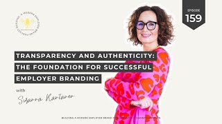 159 Transparency and authenticity  The foundation for successful employer branding [upl. by Notniw]