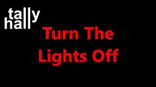 turn the lights off  Tally Hall 1 hour loop lyrics [upl. by Ahtanaram142]