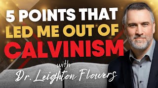 The 5 Points that Led Me Out of Calvinism  Leighton Flowers  Soteriology 101 [upl. by Rehpinnej698]