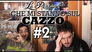 Le Persone che mi Stanno sul Cazzo Episodio 2 [upl. by Bullough]