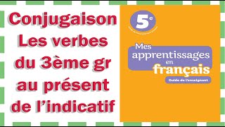 Les verbes du 3ème gr au présent de lindicatif Cours de Conjugaison [upl. by Asilat363]