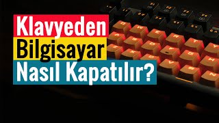 Klavyeden Bilgisayar Nasıl Kapatılır  4 Farklı Yöntem [upl. by Aerdma700]