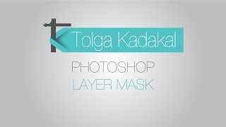 Photoshop Layer Mask Kullanımı Maske Katmanları [upl. by Rockwell]