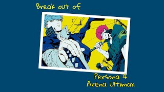 Persona 4 Arena Ultimax  Break out of Sub español [upl. by Poree]