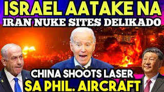 BREAKING NEWS IRAN NUCLEAR SITES DELIKADO sa ISRAEL DAHIL ITO ANG CHINA SHOOTS LASER sa BFAR [upl. by Jaal]