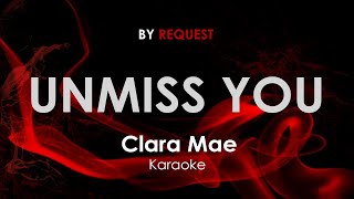 Unmiss You  Clara Mae karaoke [upl. by Nolaf]