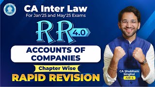 9A Accounts of Companies Revision CA Inter Law CA Shubham Singhal AIR 4 Jan25 amp May25 [upl. by Bernetta]