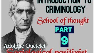 Concept Sociological Positivist  Criminology introduction Part 9 Adolph Quetelet [upl. by Enaitsirk]