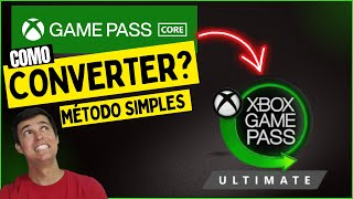 COMO CONVERTER GAME PASS CORE EM GAME PASS ULTIMATE [upl. by Salzhauer]