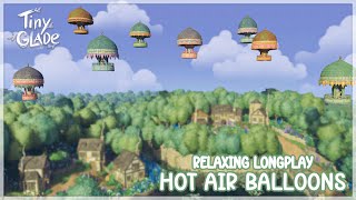 Hot Air Balloons  Tiny Glade  Relaxing Longplay ASMR [upl. by Ecnerwal]