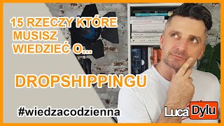 DROPSHIPPING 15 rzeczy które MUSISZ WIEDZIEĆ 2020 Obejrzyj zanim zaczniesz działać [upl. by Marinelli]