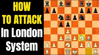 Attacking Middlegame Strategy in The London System Opening [upl. by Ylurt]