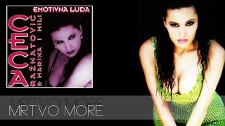 Ceca  Mrtvo more  Audio 1996 HD [upl. by Luapleahcim969]